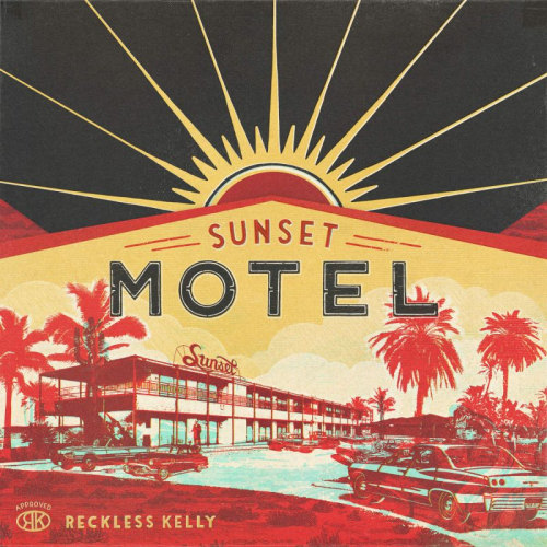 RECKLESS KELLY - SUNSET MOTELRECKLESS KELLY - SUNSET MOTEL.jpg